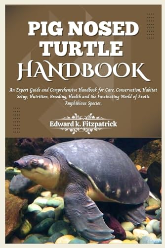 Pig Nosed Turtle Handbook: Expert Care Guide