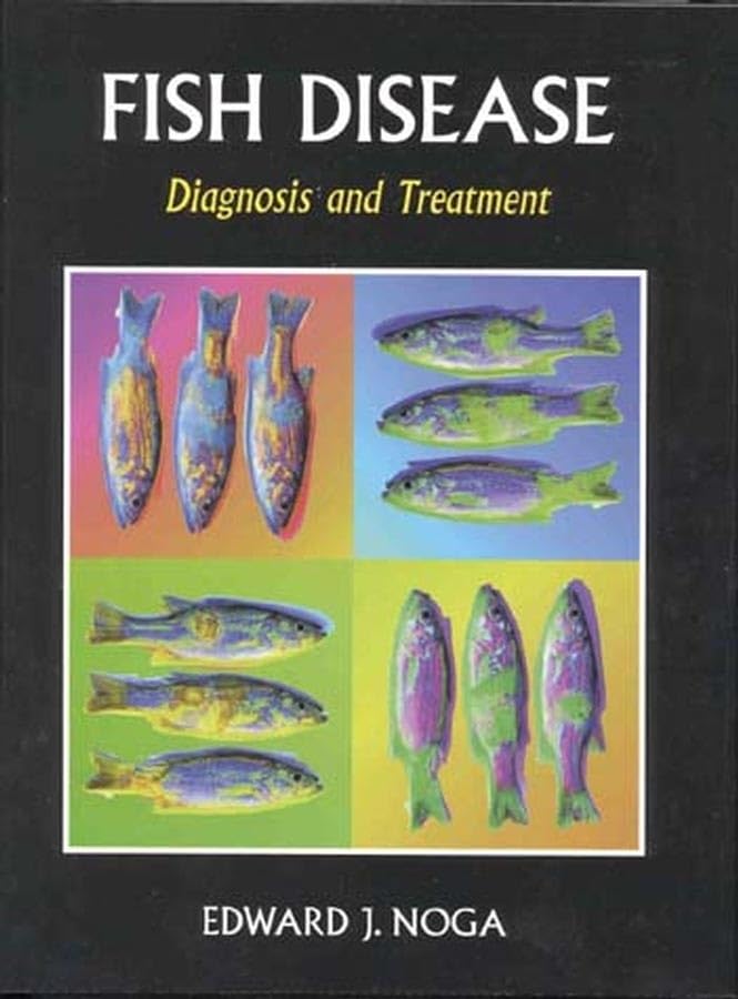 Fish Disease: Diagnosis and Treatment by Edward J. Noga